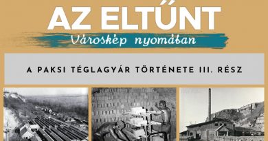 Az eltűnt városkép nyomában – A paksi téglagyár története III. rész