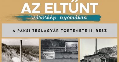 Az eltűnt városkép nyomában – A paksi téglagyár története II. rész