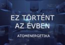 Ez történt az évben – 2025.12.30. – Atomenergetika