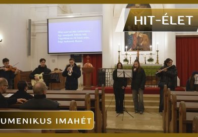 Hit-Élet – 2026.01.28. – Ökumenikus imahét