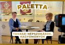 Paletta – 2026.02.26. – Beszélgetés Kövi-Ónodi Gyöngyi néprajz muzeológussal