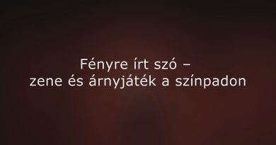 Fényre írt szó – zene és árnyjáték a színpadon