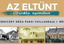 Az eltűnt városkép nyomában – Szeniczey Géza paksi csillagdája I. rész