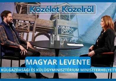 Közélet Közelről – 2026.04.02. – Vendég: Magyar Levente külügyminiszter-helyettes