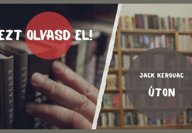 EZT OLVASD EL! – Jack Kerouac: Úton EZT OLVASD EL! – Jack Kerouac: Úton