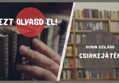EZT OLVASD EL! – Rubin Szilárd: Csirkejáték EZT OLVASD EL! – Rubin Szilárd: Csirkejáték