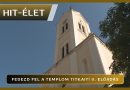 Hit-Élet – 2026.05.14. – Fedezd fel a templom titkait! II. előadás