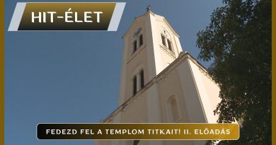 Hit-Élet – 2026.05.14. – Fedezd fel a templom titkait! II. előadás