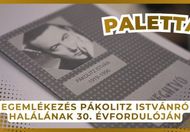 Paletta– 2026.05.21. – Pákolitz 30 emléknap Paletta– 2026.05.21. – Pákolitz 30 emléknap