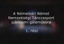 A Németkéri Német Nemzetiségi Tánccsoport jubileumi gálaműsora 1. rész