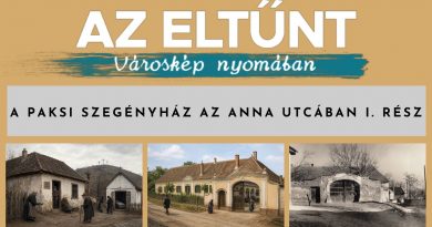 Az eltűnt városkép nyomában – A paksi szegényház az Anna utcában I. rész