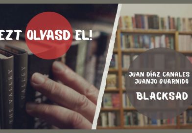 EZT OLVASD EL! – Juan Díaz Canales – Juanjo Guarnido: Blacksad EZT OLVASD EL! – Juan Díaz Canales – Juanjo Guarnido: Blacksad