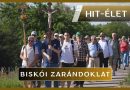 Hit-Élet – 2026.06.17. – Biskói zarándoklat és szentmise