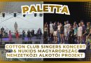 Paletta – 2026.07.16. – Cotton Club Singers koncert & „Terjeszd ki a szárnyaidat” című előadás próba