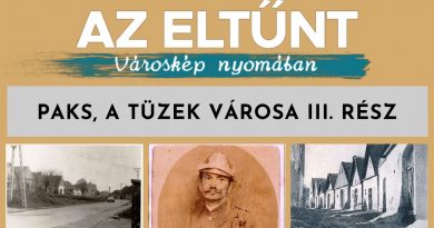 Az eltűnt városkép nyomában – 2026.08.28. – Paks, a tüzek városa III.