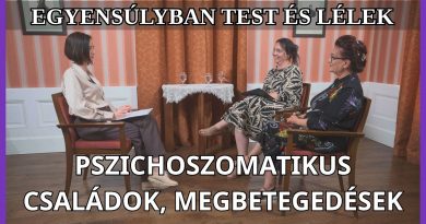 Egyensúlyban test és lélek – 2026.08.05. – Pszichoszomatikus családok, megbetegedések