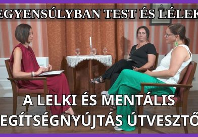 Egyensúlyban test és lélek – 2026.09.23. – A lelki és mentális segítségnyújtás útvesztői II.rész Egyensúlyban test és lélek – 2026.09.23. – A lelki és mentális segítségnyújtás útvesztői II.rész