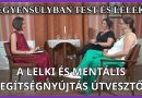 Egyensúlyban test és lélek – 2026.09.09. – A lelki és mentális segítségnyújtás útvesztői I.rész
