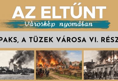 Az eltűnt városkép nyomában – 2026.10.09. – Paks, a tüzek városa VI. rész Az eltűnt városkép nyomában – 2026.10.09. – Paks, a tüzek városa VI. rész